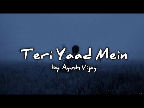 Teri Yaad Mein| Official Song | Ayush Vijay |Let's Sing With Ayush