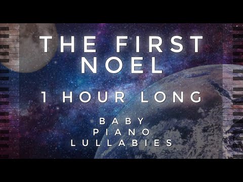 "The First Noel" 1 Hour Long by Baby Piano Lullabies!!!