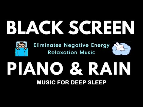 FALL INTO SLEEP INSTANTLY - Eliminates Negative Energy, Rain Sounds + Piano Music for Relaxation