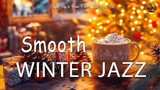 Smooth Winter Jazz 🎄 Jazz and Bossa Nova December good mood to relax