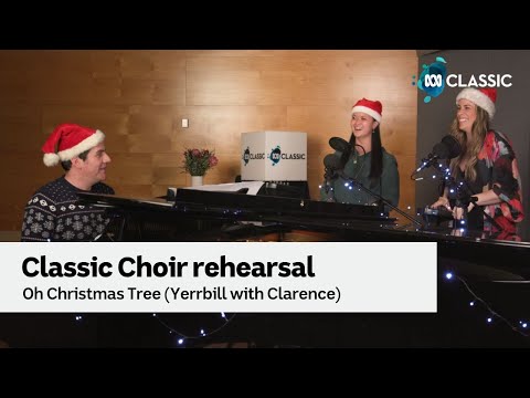 Classic Choir Rehearsal: Oh Christmas Tree (Yerrbill with Clarence)