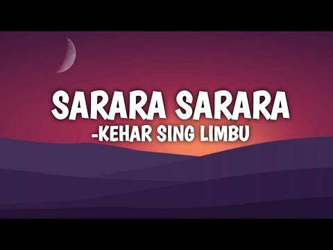 KEHAR SINGH LIMBU - SARARA SARARA ( LYRICS) HYY SAILI MAYA KO GEET GAU