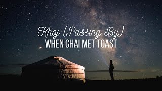 Khoj (Passing By) - When Chai Met Toast [Lyrics]