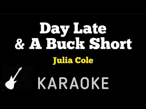 Julia Cole - Day Late And A Buck Short | Karaoke Guitar Instrumental