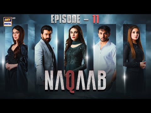 Naqaab EP 11 | 16 Mar 2025 | Ali Ansari | Hina Tariq | Humayoun Ashraf | Ghana Ali  | ARY Digital