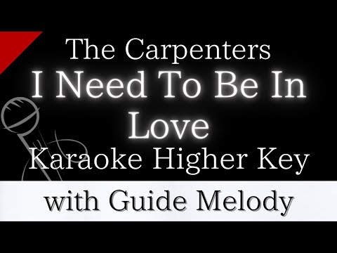 【Karaoke Instrumental】I Need To Be In Love / The Carpenters【Higher Key】【With Guide Meolody】　