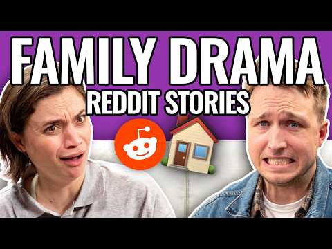 You Can't Pick Your Family... | Reading Reddit Stories