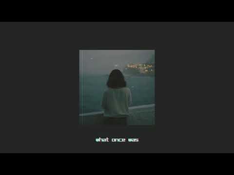 what once was - her's (slowed + reverb)