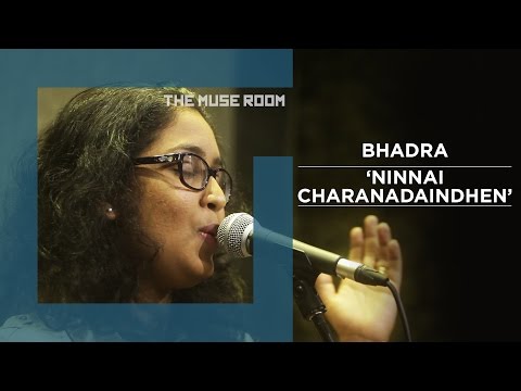 Ninnai Charanadaindhen - Bhadra - The Muse Room