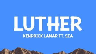 Kendrick Lamar, SZA - luther (Lyrics)