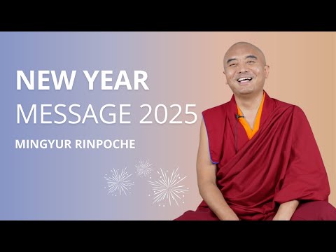 New Year Message 2025 with Yongey Mingyur Rinpoche