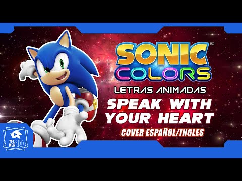 SONIC COLORS "SPEAK WITH YOUR HEART (COVER ESPAÑOL/ENGLISH)" LETRAS ANIMADAS