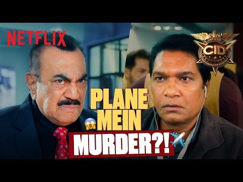 30,000 Ft. Par Khoon! ✈️ Abhijeet Ka Sabse SHOCKING Murder Case | CID: Season 2 | Netflix India