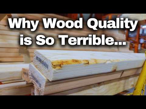 The REAL Reason Why Lumber Quality Today is So Terrible - and What You Can Do About It!!