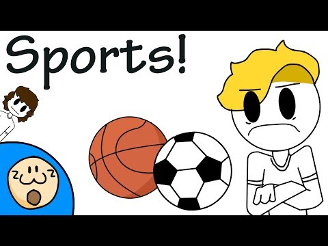 Sports! (I don't like them)