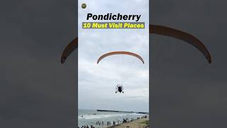 10 Must Visit Places in Pondicherry 💥✅