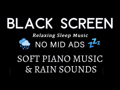 Deep Sleep Music - Goodbye to Stress and Insomnia to Sleep Instantly with Soft Rain & Peaceful Piano