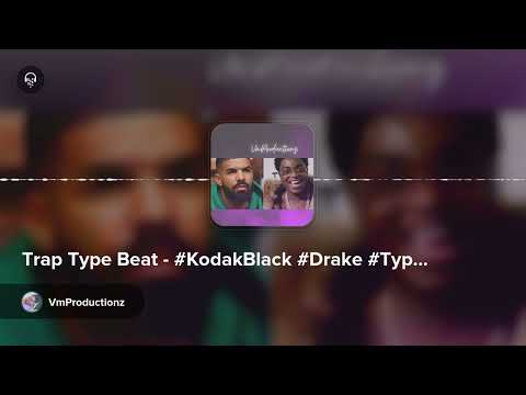 Trap Type Beat - #KodakBlack #Drake #TypeBeat