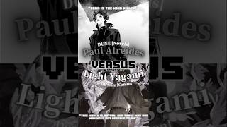 Paul Atreides (#dune) VS Light Yagami (#deathnote) | #edits #scd #whoissmarter #versus #capcut #edit