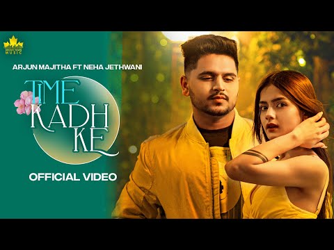 TIME KADH KE (Official Video) Arjun Majitha Ft Neha Jethwani | Gur Sidhu |  Punjabi song 2022