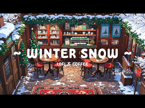 Winter Snow ❄️ Stress Relief ☕ Light Lofi - Snowfall Sounds for study [ Lofi Hip Hop - Winter Lofi ]