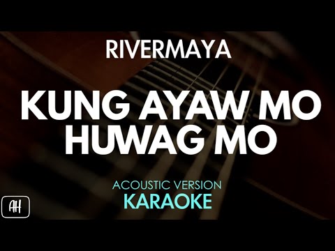 Rivermaya - Kung Ayaw Mo, Huwag Mo (Karaoke/Acoustic Version)