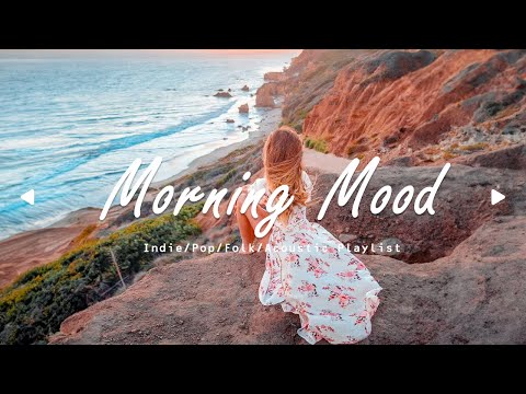 Morning Mood☀️| for a Productive Day | Indie/Pop/Folk/Acoustic Playlist