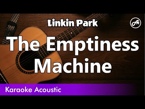 Linkin Park - The Emptiness Machine (SLOW acoustic karaoke)