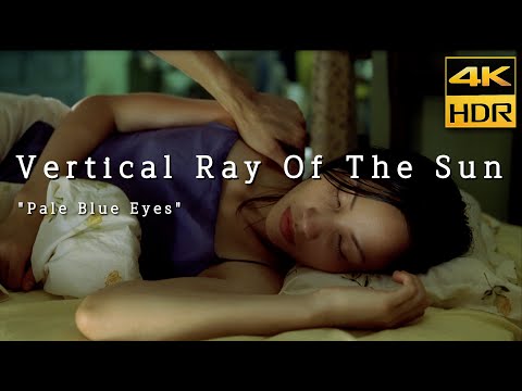 The Vertical Ray of the Sun (2000) • "Pale Blue Eyes" The Velvet Underground • 4K HDR  & HQ Sound