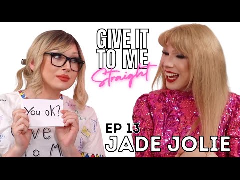 JADE JOLIE | Give It To Me Straight | Ep13