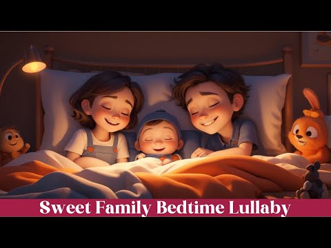 Goodnight to Everyone I Love 🌙 Sweet Family Bedtime Song | Calming Children's Lullaby