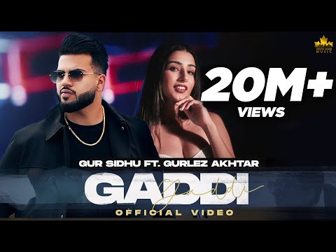 GADDI (Official Video) Gur Sidhu Ft Gurlez Akhtar | Kaptaan | Punjabi Song 2022