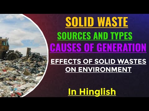 Solid wastes | Sources and Types | causes of generation | impacts