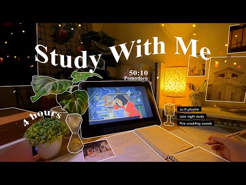 4-HOUR📖Late Night Study With Me • Fire Crackling 🕯️+ Lofi bgm • Pomodoro 50-10 • Day127🌻