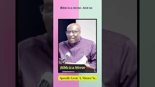 Bible is a Mirror | Apostle Gene A. Moore Sr. | TheMarchofFaithMinistries #biblewisdom #motivation