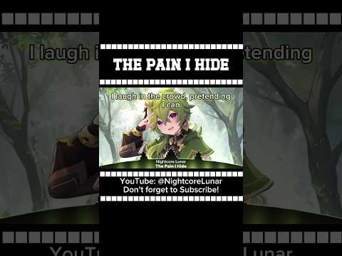 The Pain I Hide (Lyrics) V1 -#nightcorelunar #thepainihide #lyrics #songs #anime #nightcore #shorts