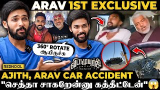 "Hospital-ல Ajith Sir ரொம்ப Guilt-ஆ Feel பண்ணி‌🥺 கட்டிப்பிடிச்சு Sorry கேட்டு" ARAV | Vidaamuyarchi