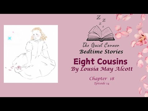 Episode 14:  Louisa May Alcott’s Eight Cousins - A  Soothing Bedtime Reading