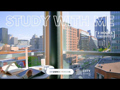 2-HOUR STUDY WITH ME [Pomodoro 25/5] No Music / With City View 🏙️ City Background Sound Ambience