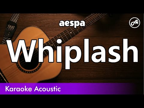 aespa - Whiplash (SLOW acoustic karaoke)