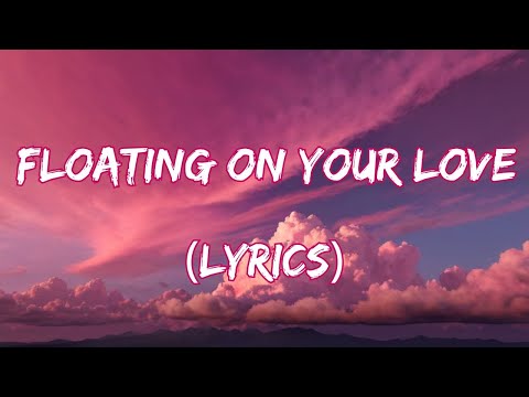 Floating on Your Love - A Journey of the Heart (Lyrics)