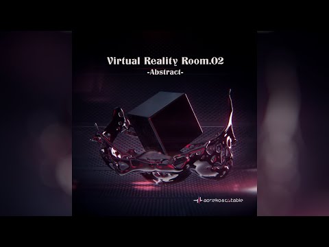 【XFD】Virtual Reality Room.02 -Abstract-