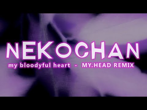 music video - NEKOCHAN ( MY.HEAD Remix ) by theVAIA