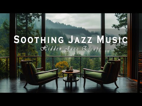 Serene Morning In A Forest Retreat With Soothing Jazz Music For Relaxation | Hidden Jazz Escape