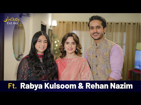 Ramzan Eid Aur Hum Ft. Rabya Kulsoom & Rehan Nazim | FUCHSIA