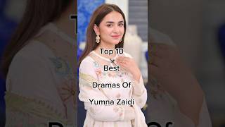 Top 10 Best Dramas Of Yumna Zaidi 😱 #viralshort #famouspakdrama #yumnazaidi #dramavsreality