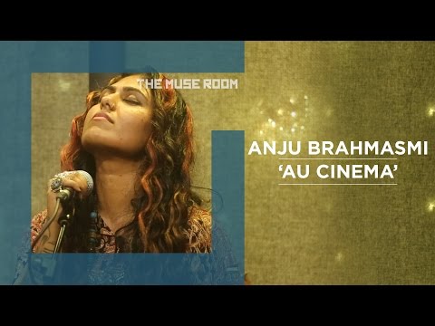 Au Cinema - Anju Brahmasmi - The Muse Room