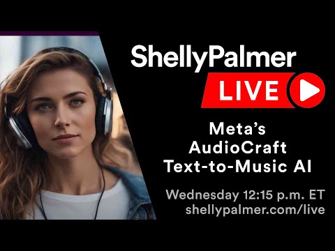 AudioCraft: Meta's Text-to-Music AI Model | Shelly Palmer LIVE | August 9, 2023