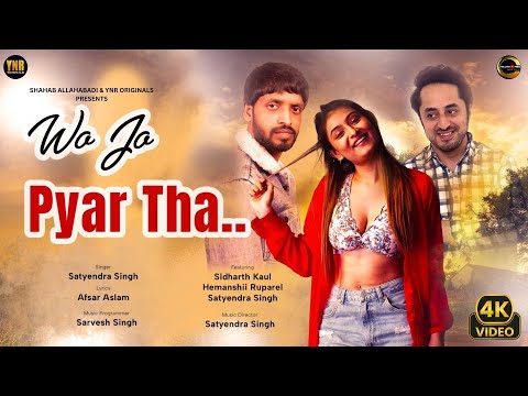 Wo Jo Pyar Tha (Official Music Video): ft. Hemanshii Ruparel X Sidharth Kaul | Satyendra Singh