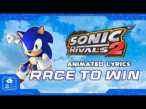 SONIC RIVALS 2 "RACE TO WIN" ANIMATED LYRICS